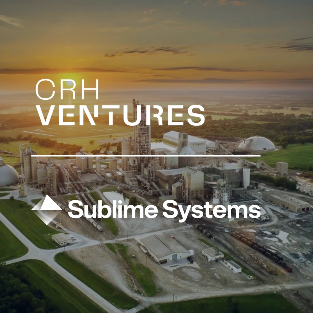 CRH Ventures announces strategic investment in Sublime Systems